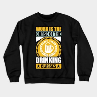 Work Is The Curse Of The Drinking Classes Oscar Wilde T Shirt For Women Men Crewneck Sweatshirt